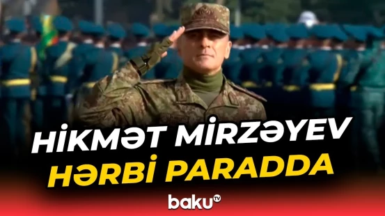 Hikmət Mirzəyevin başçılığı altında Quru Qoşunlarının ordu korpuslarının keçidi