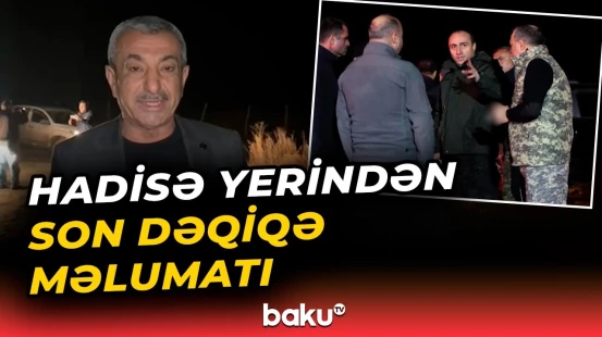"İstintaq prosesi aparılır" | Baku TV müxbiri qəzanın olduğu ərazidə