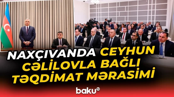 Naxçıvanda Prezidentin yeni səlahiyyətli nümayəndəsi ictimaiyyətə təqdim edildi