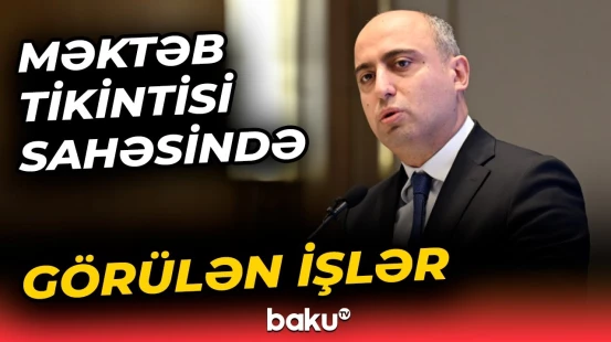 Emin Əmrullayev Qarabağdakı təhsil müəssisələrindən danışdı