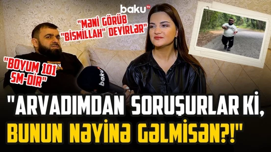 "Qızım soruşur ki, ata, nə vaxt böyüyəcəksən?" - "Özüm kimi qadınlara "yox" dedim" | ARZUNUN VAXTI