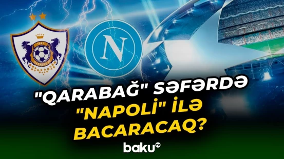 “Qarabağ”ın “Napoli” ilə səfər oyunu öncəsi azarkeşlər komandanın şanslarını dəyərləndirdi