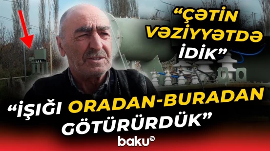 20 ildir elektrik dərdi olan kəndin problemi "Baku TV"dən sonra həll olundu