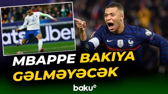 Mbappe Azərbaycan yığmasına qarşı matçda meydana çıxmayacaq
