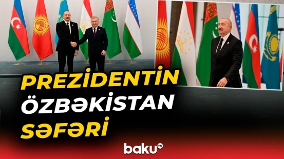 İlham Əliyevin Özbəkistan səfərindən görüntülər