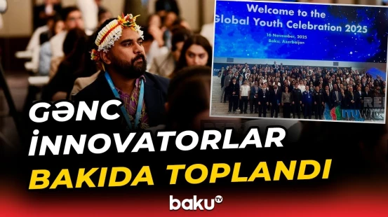 Bakıda Qlobal Gənclər Sammiti keçirildi | Rəqəmsal inkişafın gələcəyinin müzakirəsi