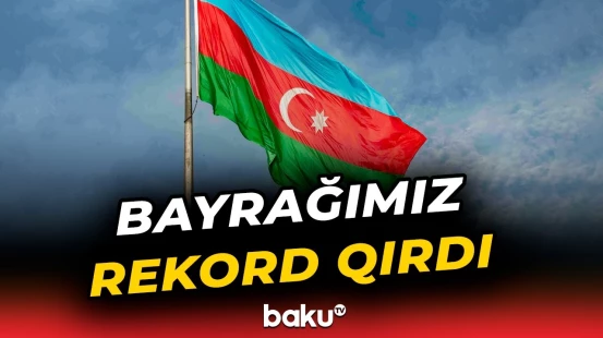 Azərbaycan bayrağı ikinci dəfə ölçüsü ilə rekord qırdı