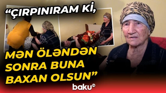 “Bakıya apardım, orada nə etdilərsə...” - Qızı üçün imdad dilədi: “Mən də ölsəm, qalacaq əllərdə”