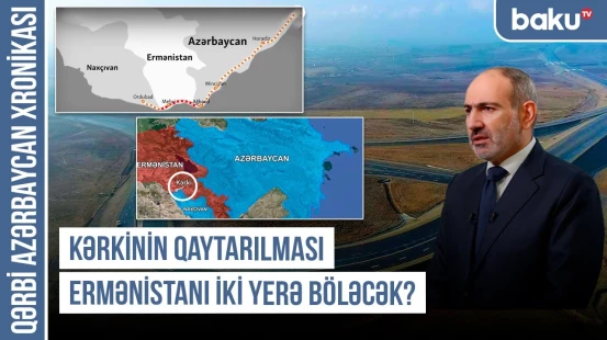 Ermənistanın iki əsas yoluna Azərbaycan nəzarət edə bilər? | QƏRBİ AZƏRBAYCAN XRONİKASI