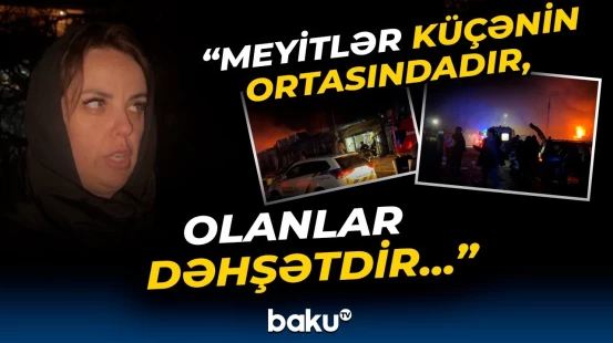 "Hər yer qan içindədir" | "Cəhənnəm”ə çevrilən ərazidən dəhşətli görüntülər