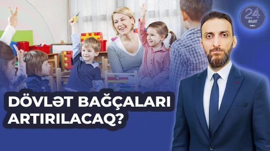 Valideynləri düşündürən sual | Dövlət bağçalarının sayı artırılacaq? - 24 SAAT