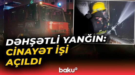 Həyatını itirənlərin kimliyi bəlli olub | FHN açıqlama verdi