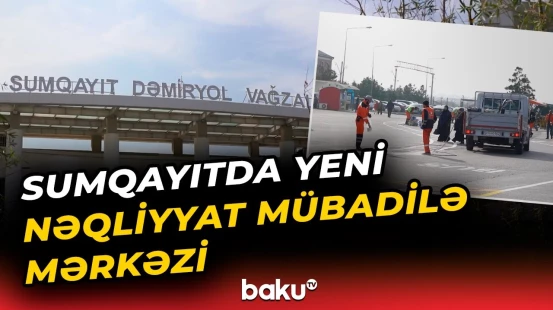 Sumqayıt dəmiryol vağzalının qarşısında xaotik vəziyyət aradan qaldırıldı