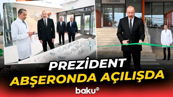İlham Əliyev Abşeronda bu müəssisənin açılışında iştirak etdi