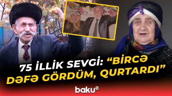“O gün olsun, 200 il...” | 75 illik evliliyini “Şah toyu” ilə qeyd edən cütlüyün həyat hekayəsi