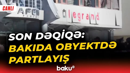 Paytaxtın Nərimanov rayonunda partlayış | Baku TV hadisə yerində - CANLI