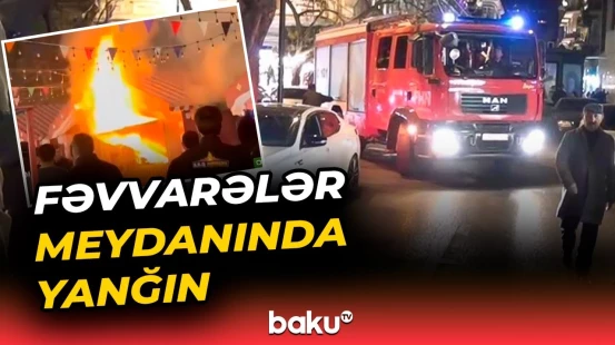 Bu gün açılışı olan “Soyuq Əllər, İsti Ürək” yarmarkasında yanğın