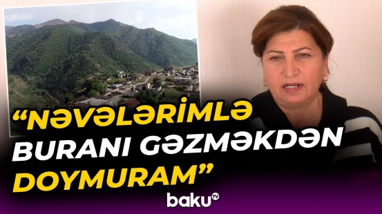 "Zülmlə getmişdik, gələndə sevincdən ağlayırdım" | Kəlbəcər sakinləri duyğularını bölüşdü