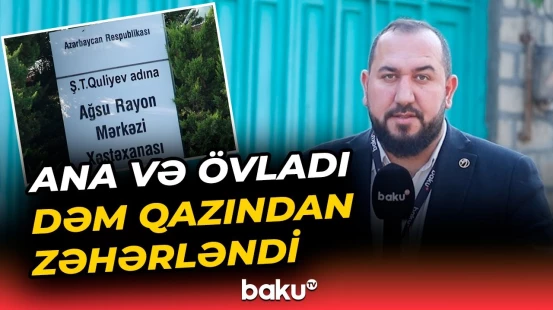 Ağsuda zəhərlənmə hadisəsi baş verib