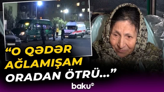 "32 yaşım var idi, vaxt elə keçir..." | Kəlbəcərə yola salınan sakinlər duyğularını bölüşdü