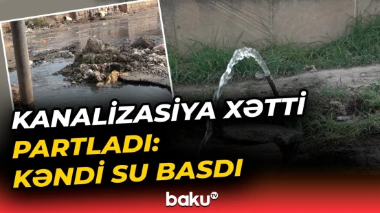 "Üfunətdən evə girə bilmirik" | Məmmədli sakinləri kanalizasiyadan şikayətləndi