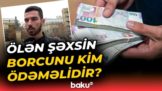 Hansı halda vərəsələrin bank qarşısında öhdəliyi yoxdur? | Hüquqşünasdan açıqlama