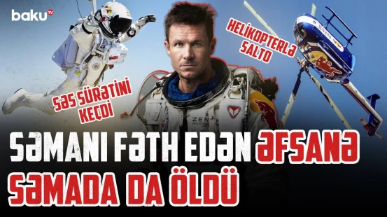 Heç kimin cəsarət etmədiyini edən adam 39 km hündürlükdən necə tullandı? - ARAŞDIRMA
