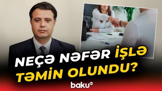 İşğaldan azad edilən ərazilərdə... | Dövlət Məşğulluq Agentliyi son 10 ayın statistikasını açıqladı