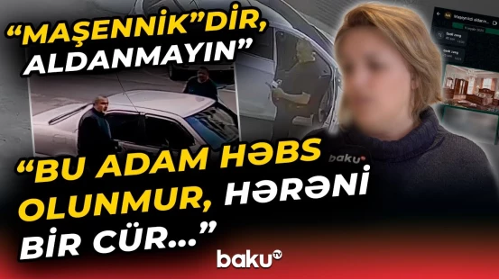 "Kartına pul atdırır, sonra yoxa çıxır" | Dələduzluğun qurbanı olan qadın görün nələri açıqladı