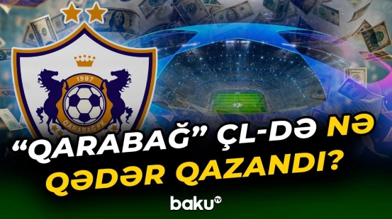 “Qarabağ”ın Çempionlar Liqasından əldə etdiyi gəlir | Sıralamada lider isə...
