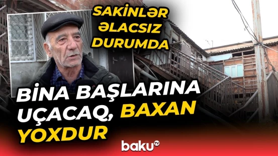 Qəzalı bina sakinlərinin şikayətinə niyə baxılmır? | Müvafiq qurumdan açıqlama