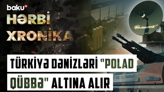 Dünyaya səs salan müdafiə sistemi: Türkiyəni "Polad qübbə"yə nə vadar etdi? | HƏRBİ XRONİKA