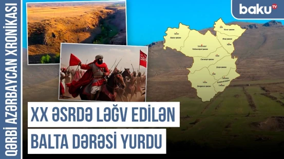 Balta dərəsi, Baltaçay, Barana, Barana qəzası - türk tarixinin izi | QƏRBİ AZƏRBAYCAN XRONİKASI
