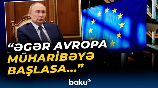 Putindən Avropaya sərt xəbərdarlıq | "Rusiya döyüşə hazırdır!" - Baku TV