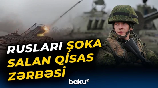 Müharibə Ukraynanın xeyrinə dəyişir? - Bu ərazilərdə gərgin əməliyyat keçirildi - Baku TV