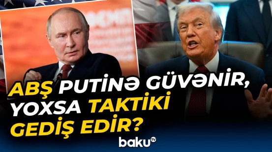 Tramp Putin-Uitkoff görüşünə münasibət bildirdi | Moskvada nələr yaşanıb? - Baku TV