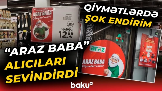 “Araz”da möhtəşəm bayram endirimləri | Kampaniya bu tarixə qədər davam edəcək - Baku TV
