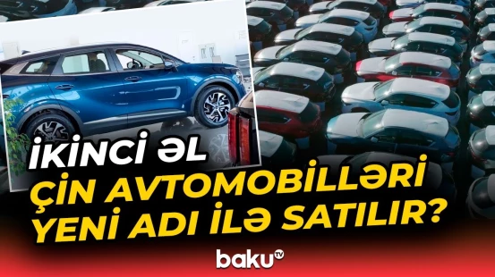 "Bəzi hallarda telefon qiymətinə Çin avtomobili ala bilirsiniz" | Ekspertdən xəbərdarlıq - Baku TV