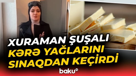 İstehsalçılar alıcıları aldadır? | Kərə yağları nə qədər təmizdir? - Baku TV