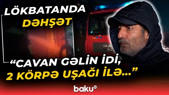 "Qobu Park-1"də faciəvi hadisə | Bina sakinləri yaşadığı dəhşəti anbaan danışdı - Baku TV