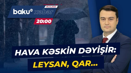 Hava daha da soyuyacaq: Əhaliyə xəbərdarlıq - Baku TV CANLI