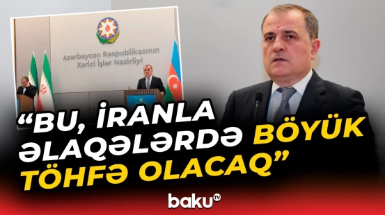 Ceyhun Bayramov İranla birgə layihələr barədə açıqlama verdi - Baku TV