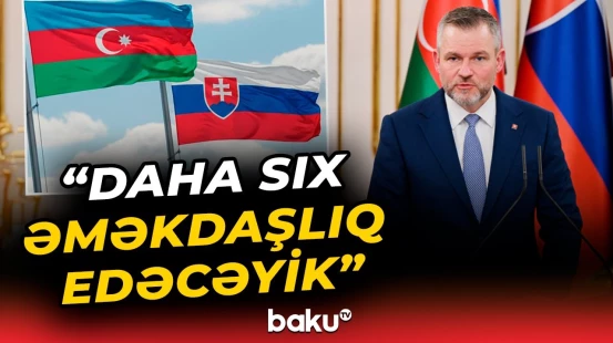 Azərbaycan zəngin enerji resurslarına malikdir | Slovakiya Prezidenti Peter Pelleqrini - Baku TV
