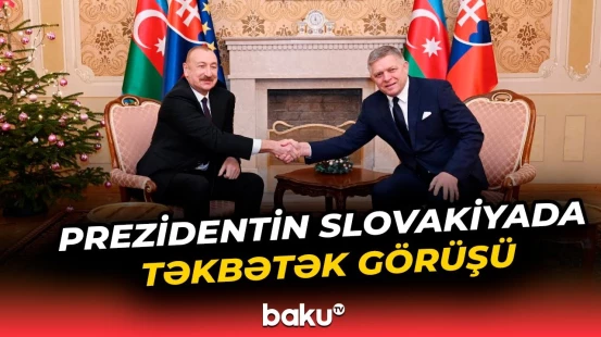 İlham Əliyevin Slovakiyanın Baş naziri ilə təkbətək görüşü olub - Baku TV