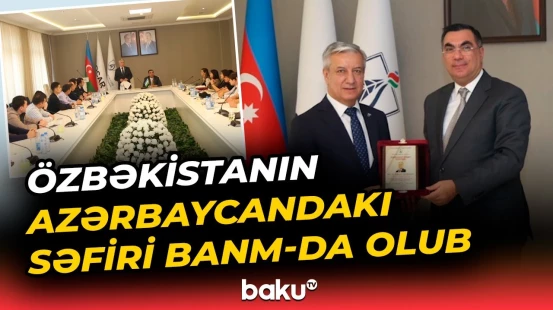 Bahrom Aşrafxanov BANM-da təhsil alan özbək tələbələrlə görüşüb - Baku TV