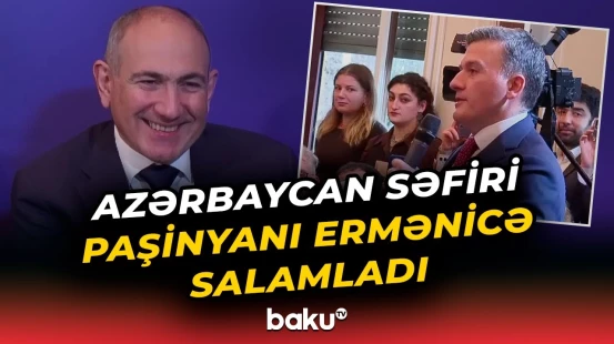 Azərbaycanın Almaniyadakı səfiri Paşinyanla erməni dilində danışdı - Baku TV