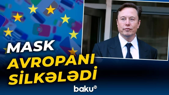 Aİ-nin ləğvi çağırışı qitənin... | İlon Maskdan sərt açıqlama - Baku TV