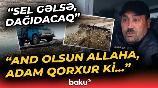 "Valideynlər uşaqlarını tək buraxa bilmir" | Ağsuda çay daşdı, təhlükəli vəziyyət yarandı - Baku TV