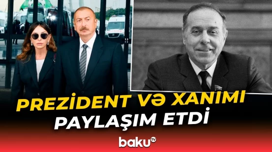 İlham Əliyev və Mehriban Əliyevadan Heydər Əliyevin anım günü ilə bağlı paylaşım - Baku TV
