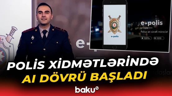 Daxili İşlər Nazirliyi elektron xidmətlərdə süni intellekti tətbiq etdi - Baku TV